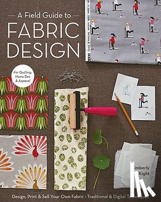 Kight, Kim - A Field Guide To Fabric Design