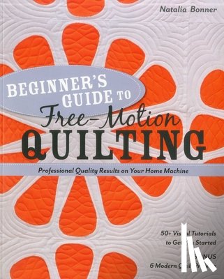Whiting Bonner, Natalia - Beginner's Guide to Free-Motion Quilting