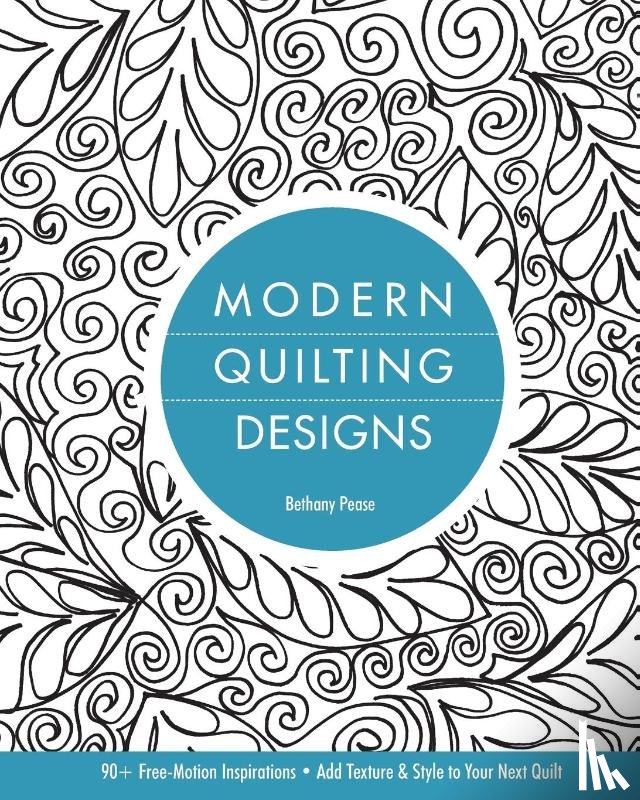 Pease, Bethany Nicole - Modern Quilting Designs-Print-on-Demand-Edition