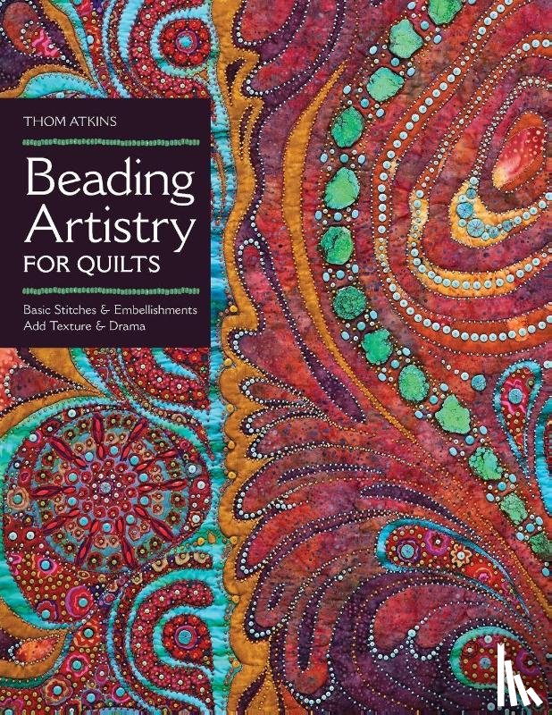 Atkins, Thom - Beading Artistry for Quilts