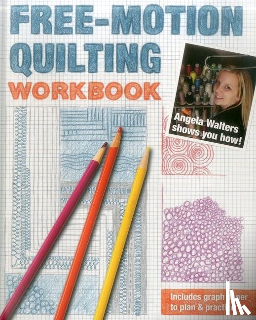Walters, Angela - Free-Motion Quilting Workbook