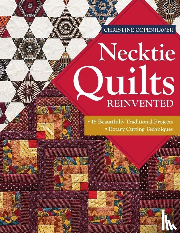 Copenhaver, Christine - Necktie Quilts Reinvented