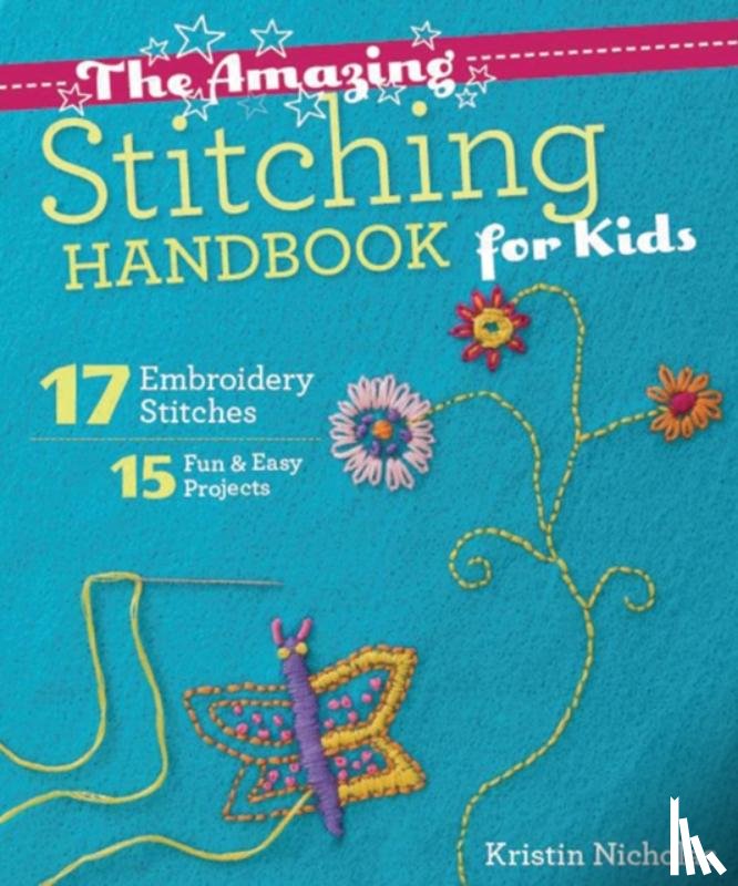 Nicholas, Kristin - The Amazing Stitching Handbook for Kids