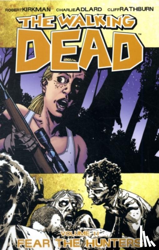 Kirkman, Robert - The Walking Dead Volume 11: Fear The Hunters
