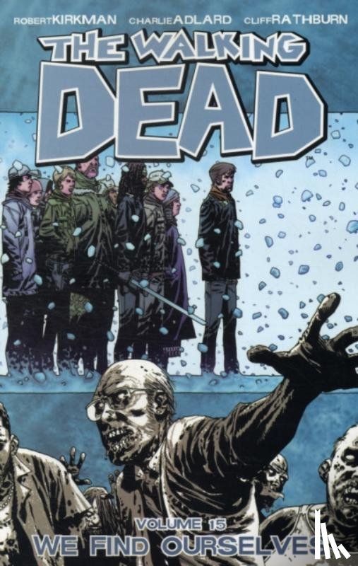 Kirkman, Robert - The Walking Dead Volume 15: We Find Ourselves