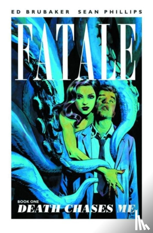 Brubaker, Ed - Fatale Volume 1: Death Chases Me