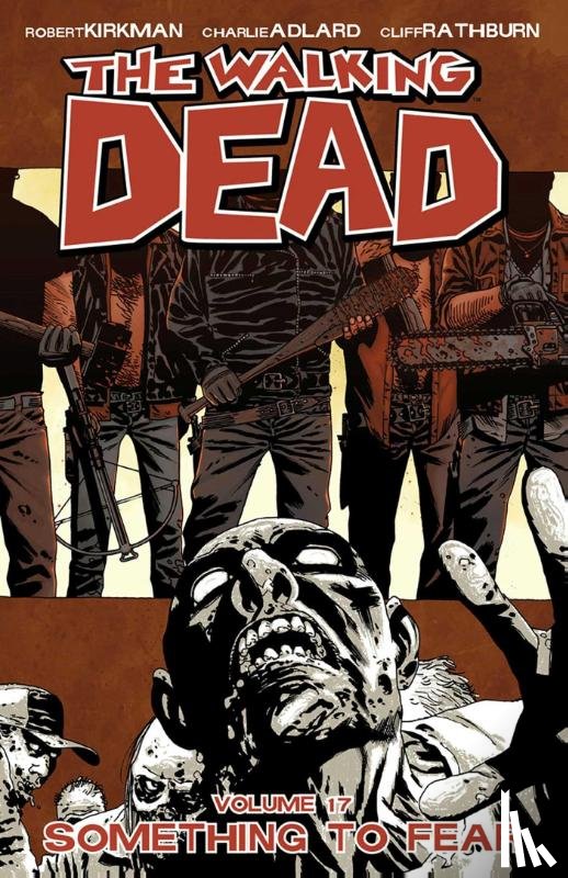 Kirkman, Robert - The Walking Dead Volume 17: Something to Fear