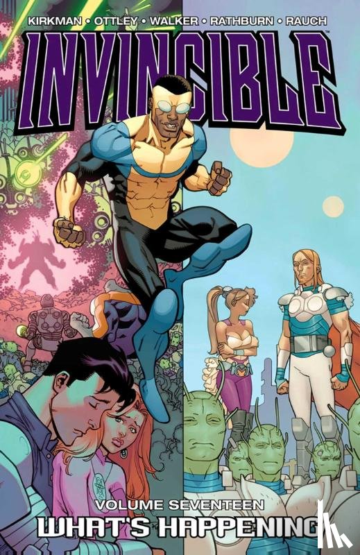 Kirkman, Robert - Invincible Volume 17: What's Happening