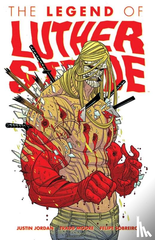 Jordan, Justin - Luther Strode Volume 2: The Legend of Luther Strode