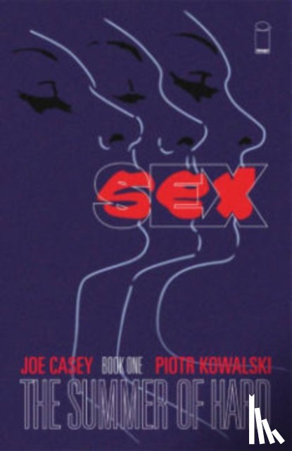 Casey, Joe - Sex Volume 1: Summer of Hard