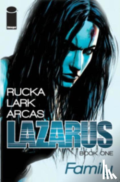 Rucka, Greg - Lazarus Volume 1
