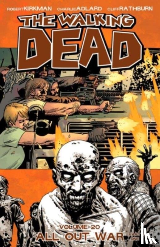 Kirkman, Robert - The Walking Dead Volume 20: All Out War Part 1