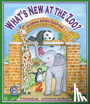 Slade, Suzanne - What's New at the Zoo? an Animal Adding Adventure