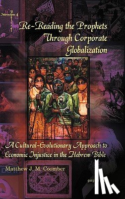 Coomber, Matthew - Re-Reading the Prophets Through Corporate Globalization