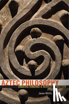 Maffie, James - Aztec Philosophy