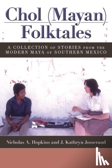 Hopkins, Nicholas A., Josserand, J. Kathryn - Chol (Mayan) Folktales