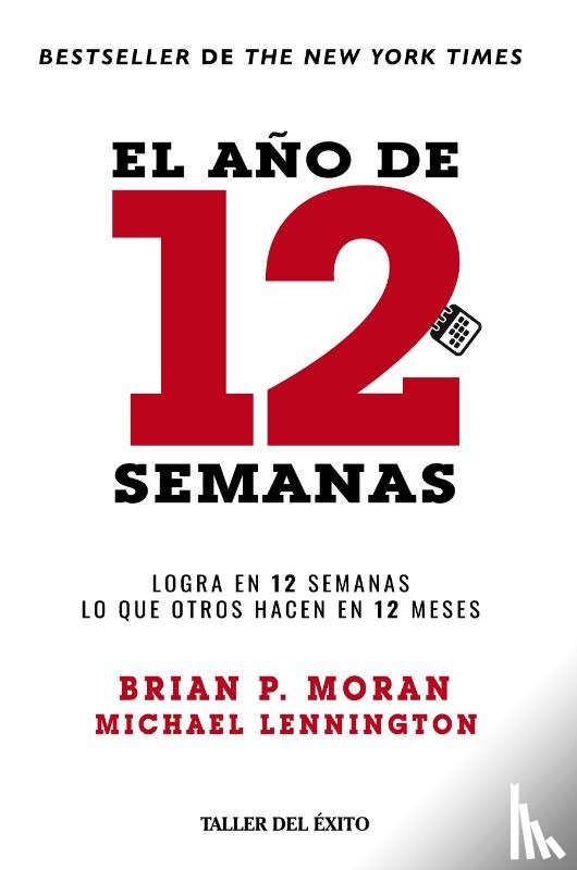 Moran, Brian P., Lennington, Michael - El año de 12 semanas