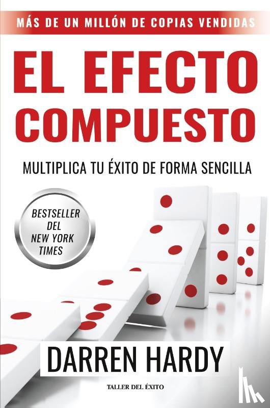 Hardy, Darren - El efecto compuesto