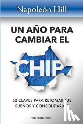 Hill, Napoleon - Un año para cambiar el chip
