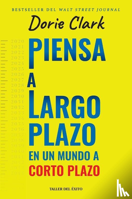 Clark, Dorie - Piensa a largo plazo en un mundo a corto plazo
