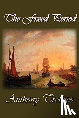 Trollope, Anthony - The Fixed Period