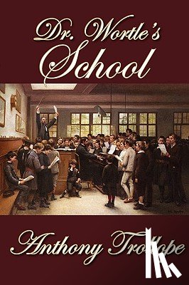 Trollope, Anthony - Dr. Wortle's School