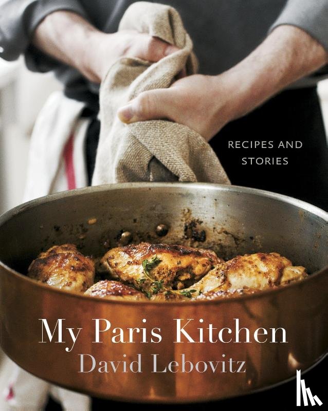Lebovitz, David - My Paris Kitchen