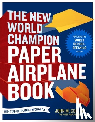 Collins, John M. - The New World Champion Paper Airplane Book