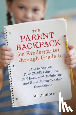 Nichols, Ml - The Parent Backpack for Kindergarten through Grade 5