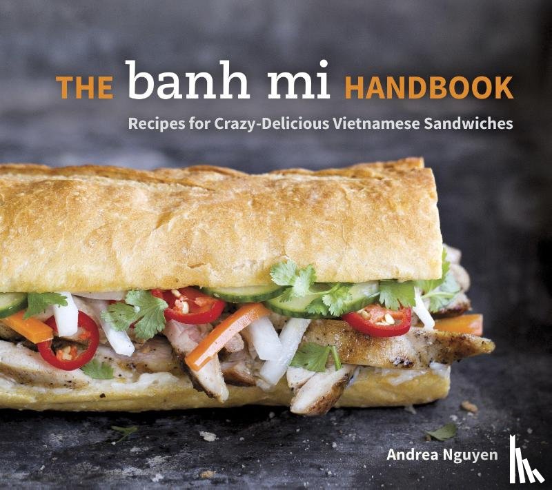 Nguyen, Andrea - The Banh Mi Handbook
