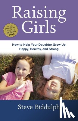 Biddulph, Steve - RAISING GIRLS