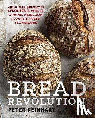 Reinhart, Peter - Bread Revolution