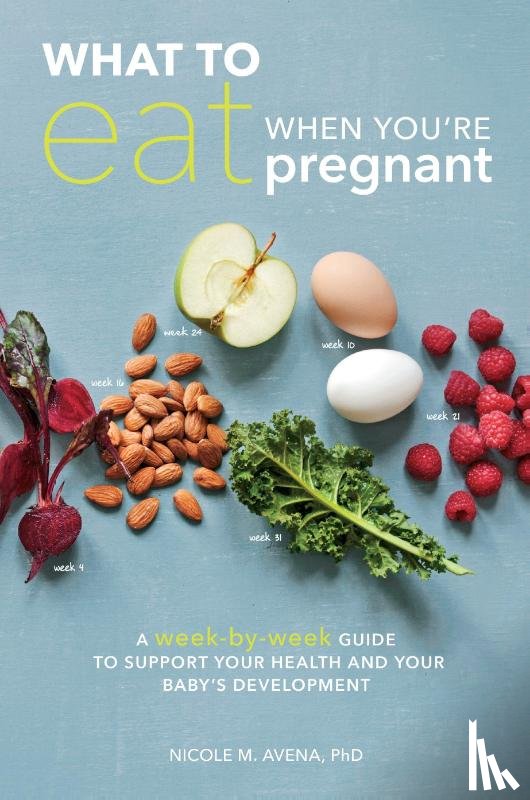 Avena, Nicole M. - What to Eat When You're Pregnant
