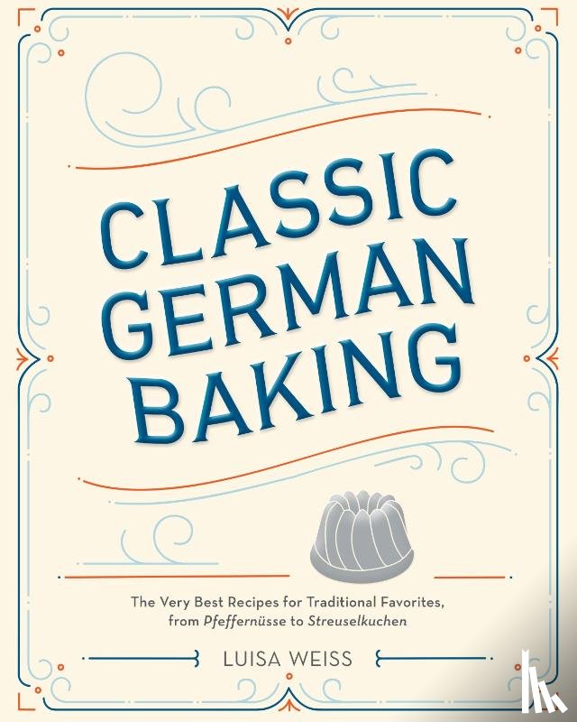 Weiss, Luisa - Classic German Baking
