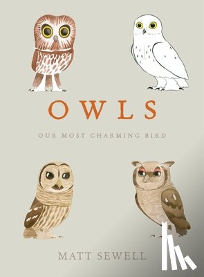 Sewell, Matt - Owls: Our Most Charming Bird
