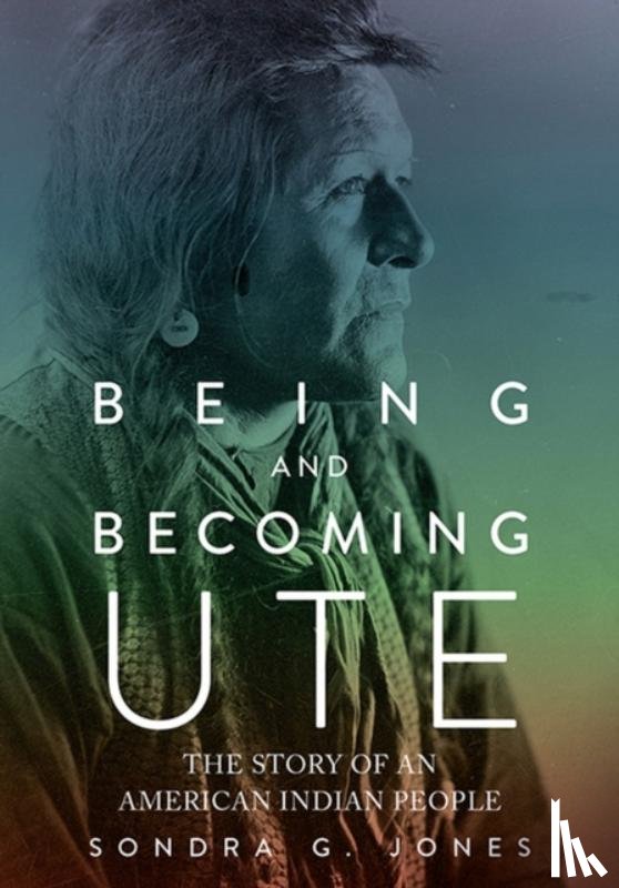 Jones, Sondra G. - Being and Becoming Ute