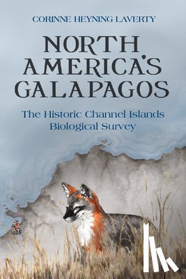 Laverty, Corinne Heyning - North America's Galapagos