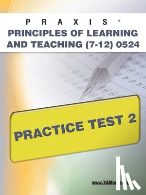 Wynne, Sharon A. - Praxis Principles of Learning and Teaching (7-12) 0524 Practice Test 2