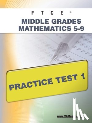 Wynne, Sharon A. - FTCE Middle Grades Math 5-9 Practice Test 1