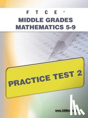 Wynne, Sharon A. - FTCE Middle Grades Math 5-9 Practice Test 2