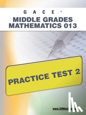 Wynne, Sharon A. - Gace Middle Grades Mathematics 013 Practice Test 2