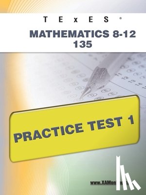 Wynne, Sharon A. - TExES Mathematics 8-12 135 Practice Test 1
