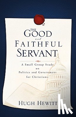 Hewitt, Hugh - The Good and Faithful Servant