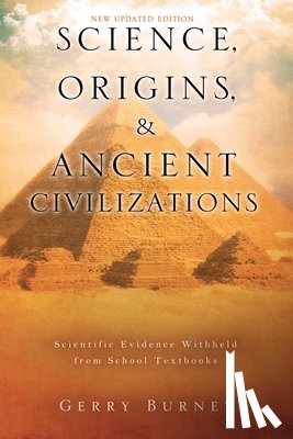 Burney, Gerry - Science, Origins, & Ancient Civilizations: Scientific Evidence Withheld from School Textbooks