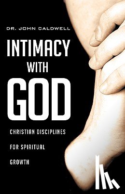 Caldwell, John - Intimacy with God