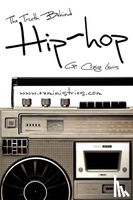 Lewis, G Craige - The Truth Behind Hip Hop