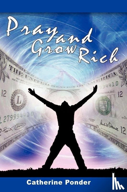 Ponder, Catherine - Pray and Grow Rich