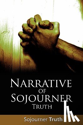 Sojourner Truth, Truth, Sojourner Truth - Narrative of Sojourner Truth