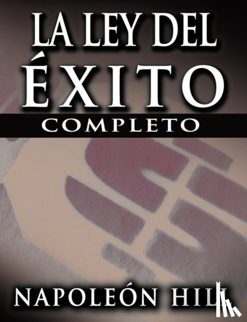 Hill, Napoleon - La Ley del Exito (the Law of Success)