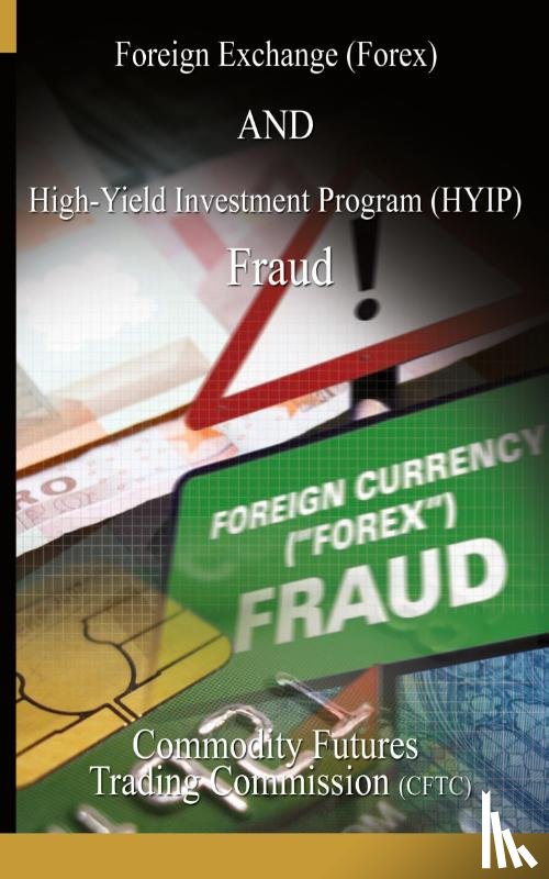Commodity Futures Trading Commission, Fu, Cftc, Commodity Futures Trading Commission - Foreign Exchange (Forex) and High-Yield Investment Program (Hyip), Fraud
